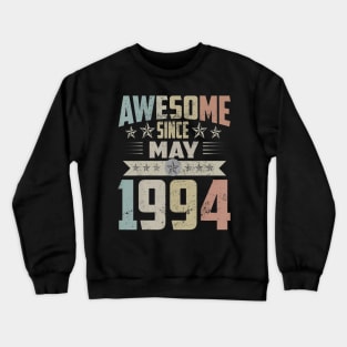 Born In May 1994 Birthday Awesome Since May 1994 Crewneck Sweatshirt